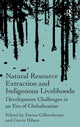 Book cover of: Natural Resource Extraction and Indigenous Livelihoods. By: Emma Gilberthorpe