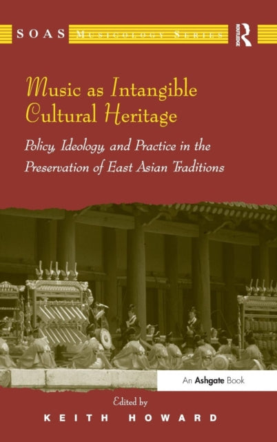 Book cover of: Music as Intangible Cultural Heritage. By: Keith Howard