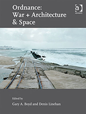 Ordnance: War + Architecture & Space