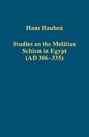 Studies on the Melitian Schism in Egypt (AD 306–335)
