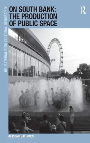 On South Bank: The Production of Public Space