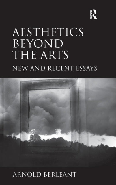 Book cover of: Aesthetics beyond the Arts. By: Arnold Berleant
