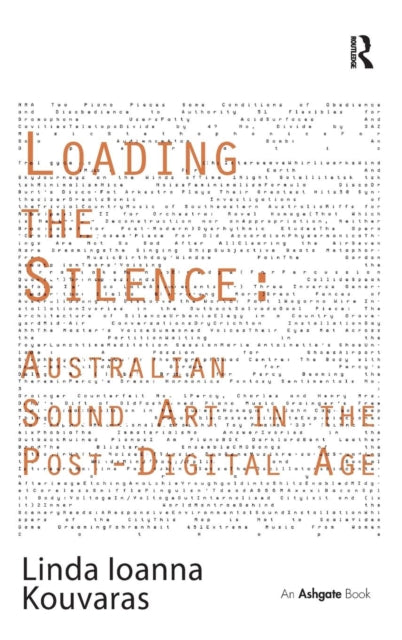 Book cover of: Loading the Silence: Australian Sound Art in the Post-Digital Age. By: Linda Kouvaras