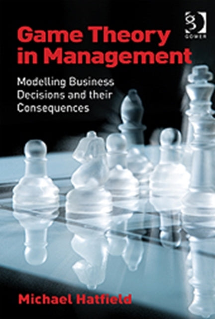 Book cover of: Game Theory in Management. By: Michael Hatfield