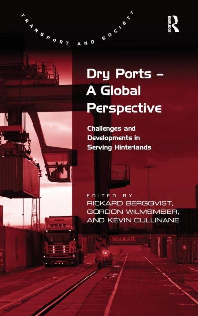 Book cover of: Dry Ports – A Global Perspective. By: Rickard Bergqvist