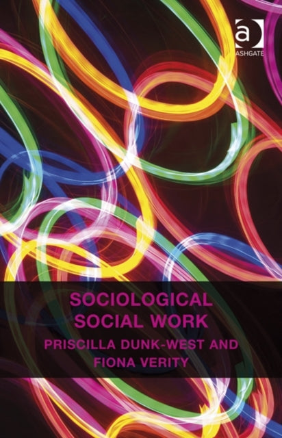 Book cover of: Sociological Social Work. By: Priscilla Dunk-West