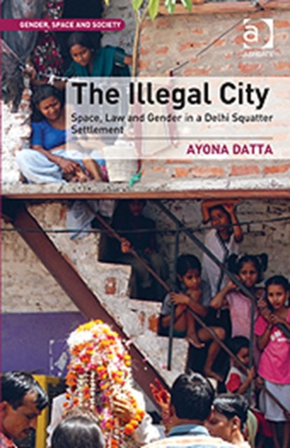 Book cover of: Illegal City. By: Ayona Datta