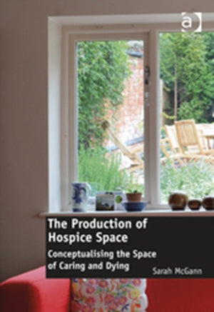The Production of Hospice Space