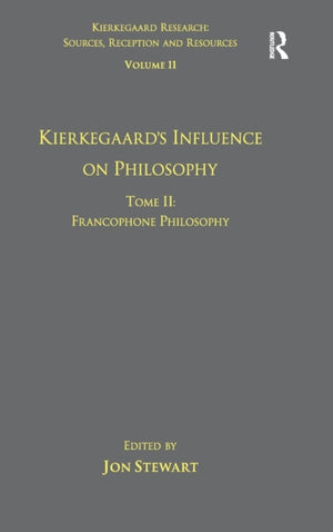 Volume 11, Tome II: Kierkegaard's Influence on Philosophy