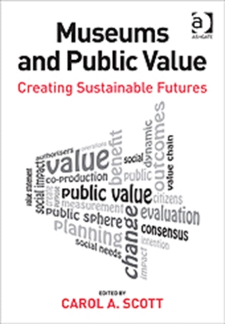 Book cover of: Museums and Public Value. By: Carol A. Scott
