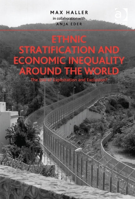 Book cover of: Ethnic Stratification and Economic Inequality around the World. By: Max Haller