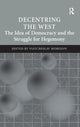 Book cover of: Decentring the West. By: Viatcheslav Morozov