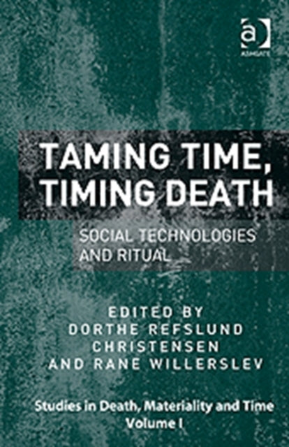 Book cover of: Taming Time, Timing Death. By: Dorthe Refslund Christensen