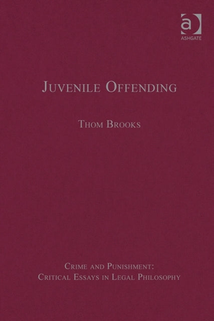 Book cover of: Juvenile Offending. By: Thom Brooks