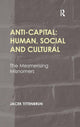 Book cover of: Anti-Capital: Human, Social and Cultural. By: Jacek Tittenbrun