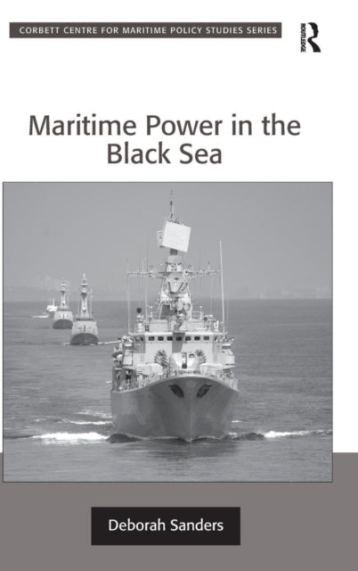 Book cover of: Maritime Power in the Black Sea. By: Deborah Sanders