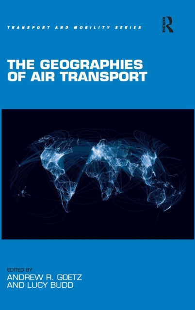 Book cover of: Geographies of Air Transport. By: Andrew R. Goetz