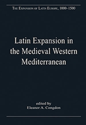 Latin Expansion in the Medieval Western Mediterranean