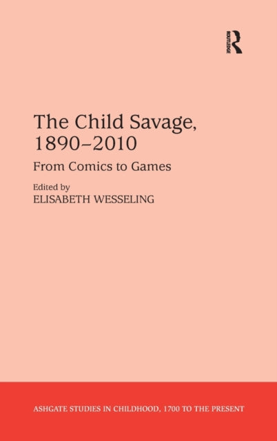 Book cover of: Child Savage, 1890–2010. By: Elisabeth Wesseling