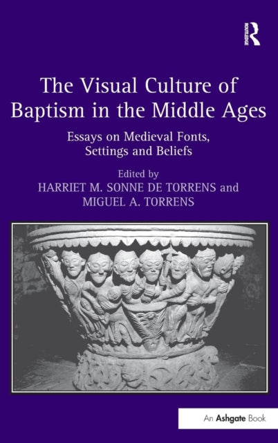 Book cover of: Visual Culture of Baptism in the Middle Ages. By: Harriet M. Sonne De Toreens