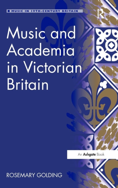 Book cover of: Music and Academia in Victorian Britain