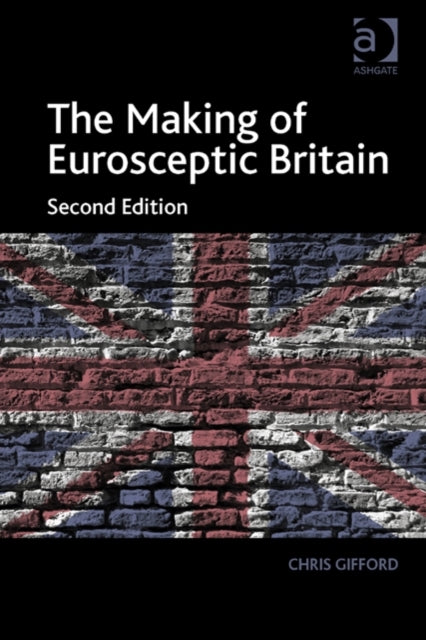 Book cover of: Making of Eurosceptic Britain. By: Chris Gifford