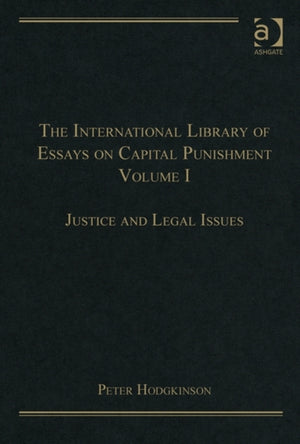 International Library of Essays on Capital Punishment, Volume 1