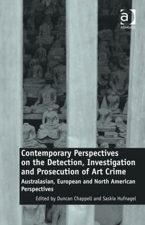 Contemporary Perspectives on the Detection, Investigation and Prosecution of Art Crime