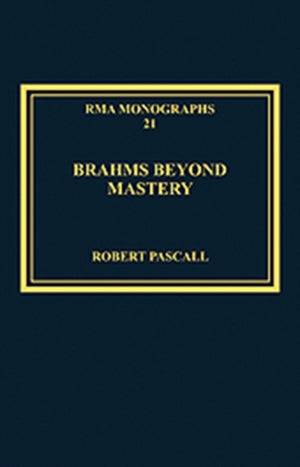 Brahms Beyond Mastery