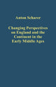 Book cover of: Changing Perspectives on England and the Continent in the Early Middle Ages. By: Anton Scharer