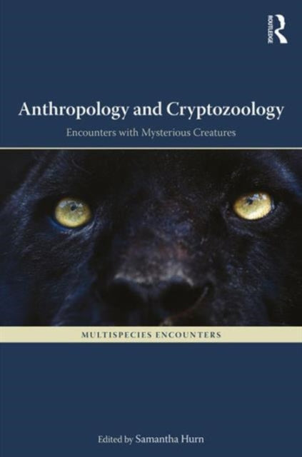 Book cover of: Anthropology and Cryptozoology. By: Samantha Hurn