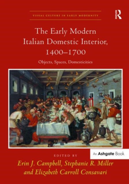 Book cover of: Early Modern Italian Domestic Interior, 1400–1700. By: Erin J. Campbell