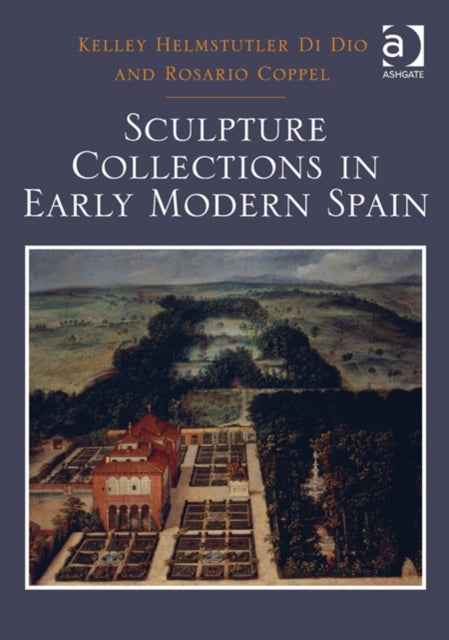 Book cover of: Sculpture Collections in Early Modern Spain