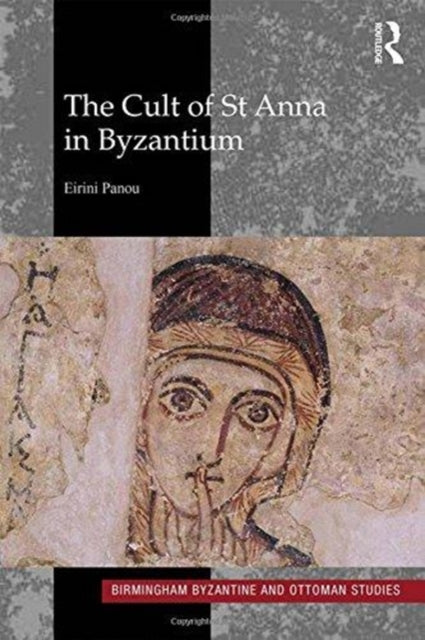 The Cult of St Anna in Byzantium
