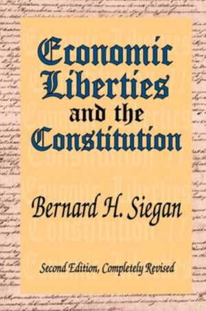 Economic Liberties and the Constitution