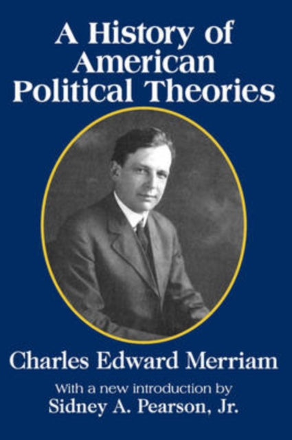 Book cover of: History of American Political Theories. By: Charles Edward Merriam, Charles Merriam