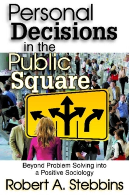 Book cover of: Personal Decisions in the Public Square. By: Robert A. Stebbins