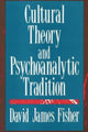 Book cover of: Cultural Theory and Psychoanalytic Tradition. By: David James Fisher