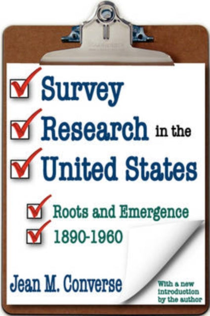 Book cover of: Survey Research in the United States. By: Jean M. Converse