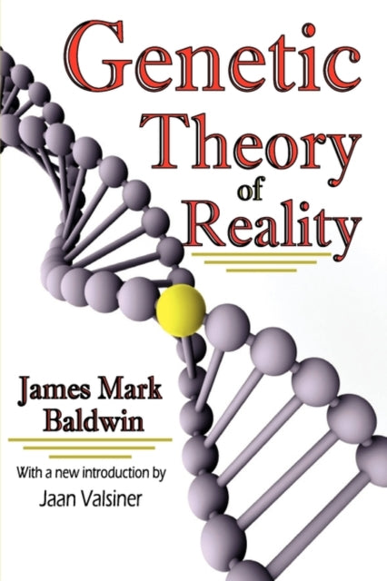 Book cover of: Genetic Theory of Reality. By: James Mark Baldwin