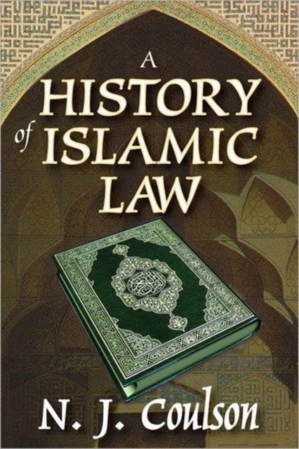 Book cover of: History of Islamic Law. By: Noel J. Coulson