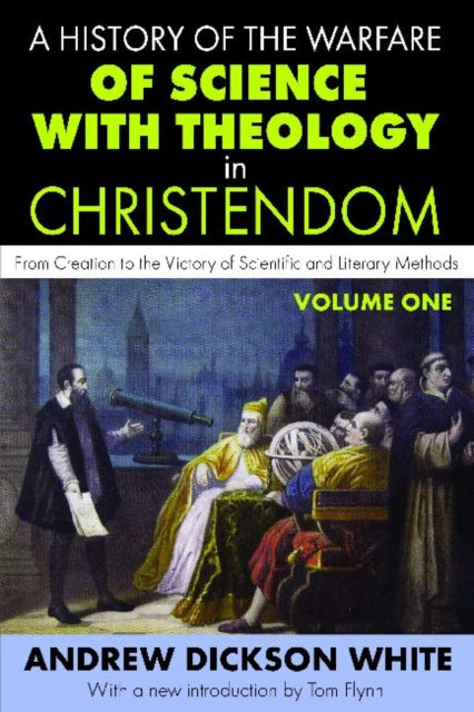 Book cover of: History of the Warfare of Science with Theology in Christendom. By: Andrew Dickson White