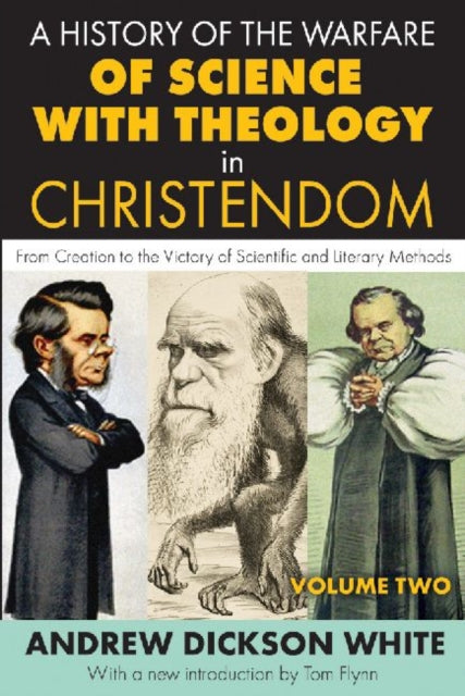 Book cover of: History of the Warfare of Science with Theology in Christendom. By: Andrew Dickson White