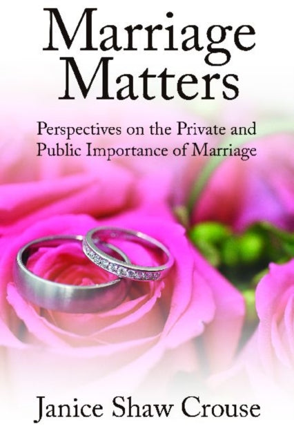 Book cover of: Marriage Matters. By: Janice Shaw Crouse