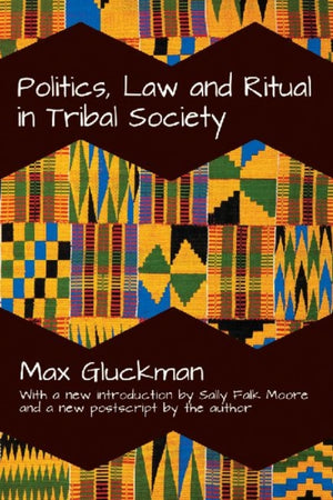 Politics, Law and Ritual in Tribal Society