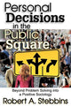 Book cover of: Personal Decisions in the Public Square. By: Robert A. Stebbins