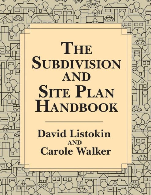 Book cover of: Subdivision and Site Plan Handbook. By: David Listokin