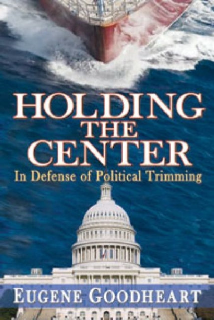 Book cover of: Holding the Center. By: Eugene Goodheart