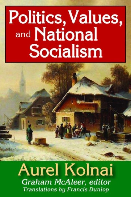 Book cover of: Politics, Values, and National Socialism. By: Aurel Kolnai