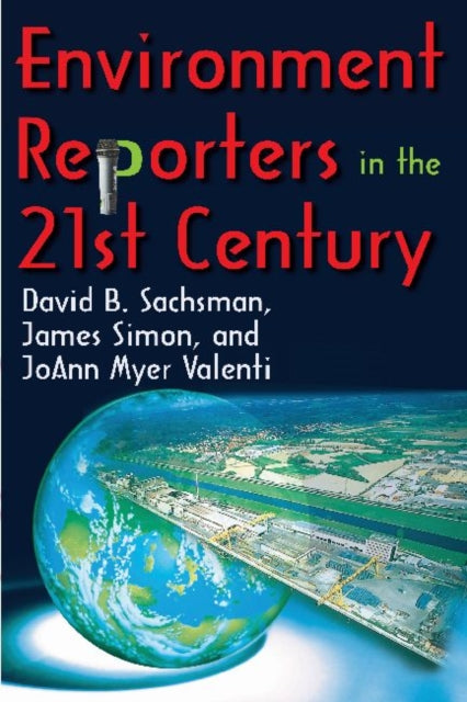 Book cover of: Environment Reporters in the 21st Century. By: James Simon